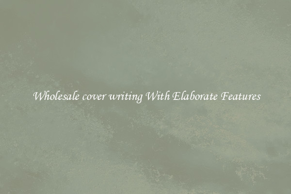 Wholesale cover writing With Elaborate Features