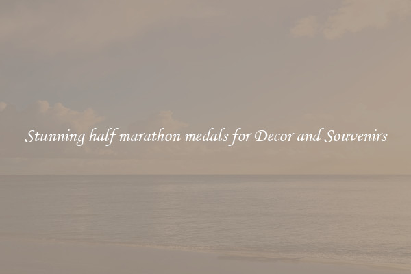 Stunning half marathon medals for Decor and Souvenirs