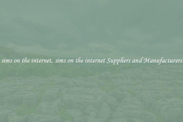 sims on the internet, sims on the internet Suppliers and Manufacturers