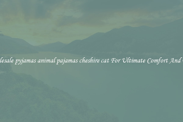 Wholesale pyjamas animal pajamas cheshire cat For Ultimate Comfort And Peace