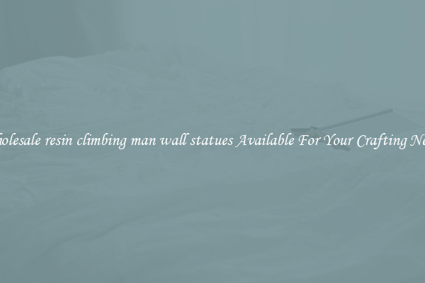 Wholesale resin climbing man wall statues Available For Your Crafting Needs