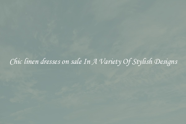 Chic linen dresses on sale In A Variety Of Stylish Designs