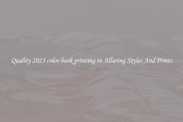 Quality 2023 color book printing in Alluring Styles And Prints
