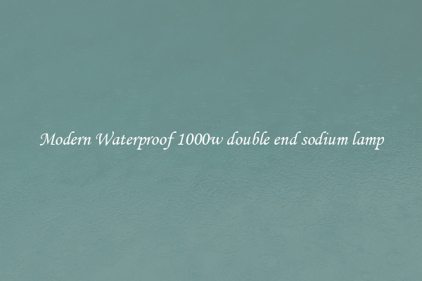 Modern Waterproof 1000w double end sodium lamp