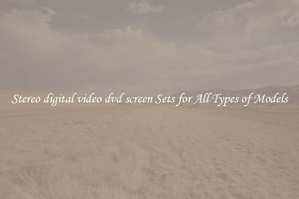 Stereo digital video dvd screen Sets for All Types of Models