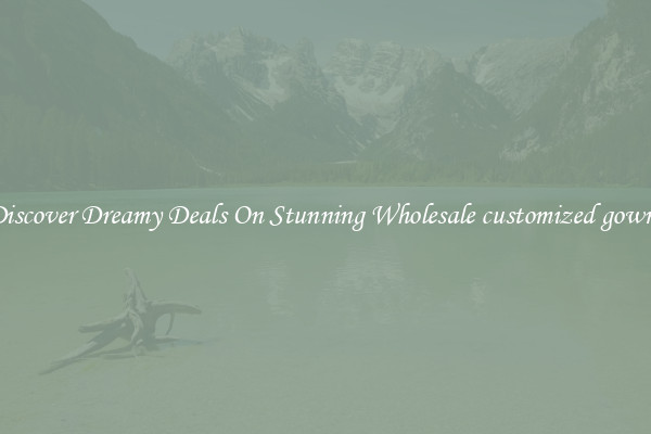 Discover Dreamy Deals On Stunning Wholesale customized gowns