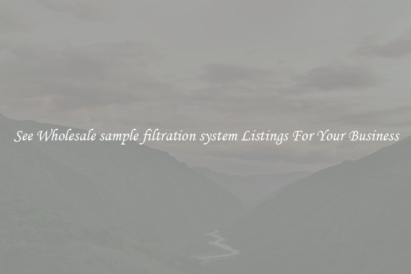 See Wholesale sample filtration system Listings For Your Business