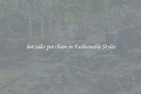 hot sales pet chain in Fashionable Styles