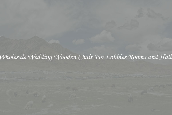 Wholesale Wedding Wooden Chair For Lobbies Rooms and Halls