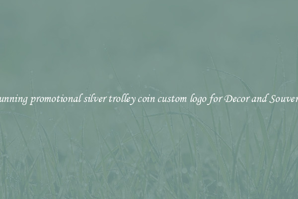 Stunning promotional silver trolley coin custom logo for Decor and Souvenirs