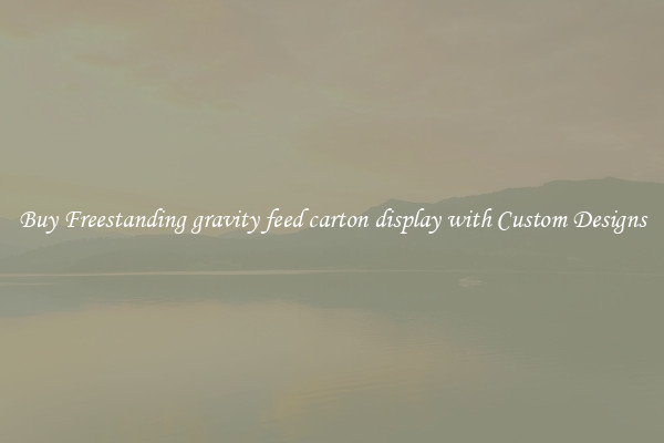 Buy Freestanding gravity feed carton display with Custom Designs