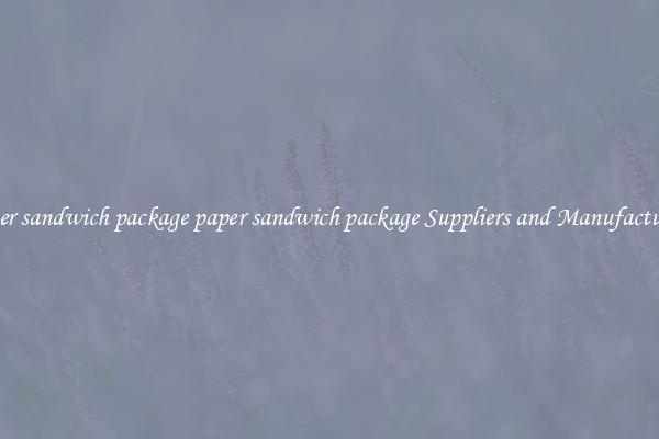 paper sandwich package paper sandwich package Suppliers and Manufacturers