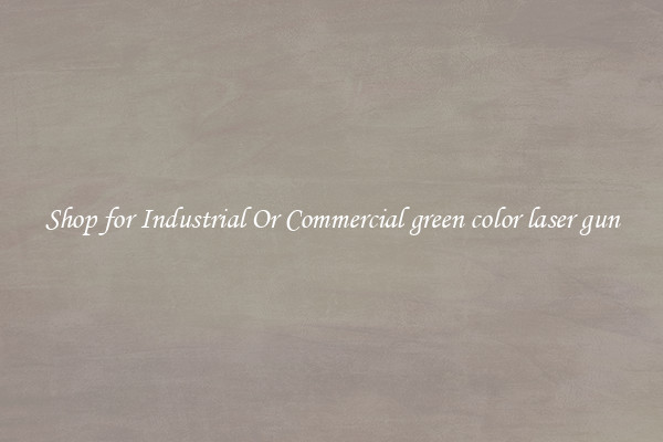 Shop for Industrial Or Commercial green color laser gun
