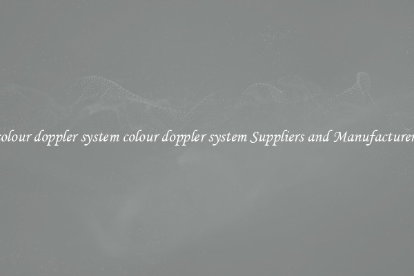 colour doppler system colour doppler system Suppliers and Manufacturers