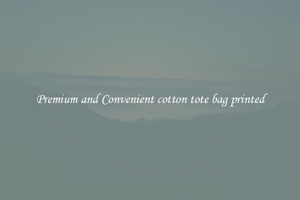 Premium and Convenient cotton tote bag printed