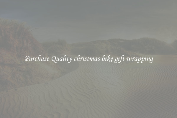 Purchase Quality christmas bike gift wrapping