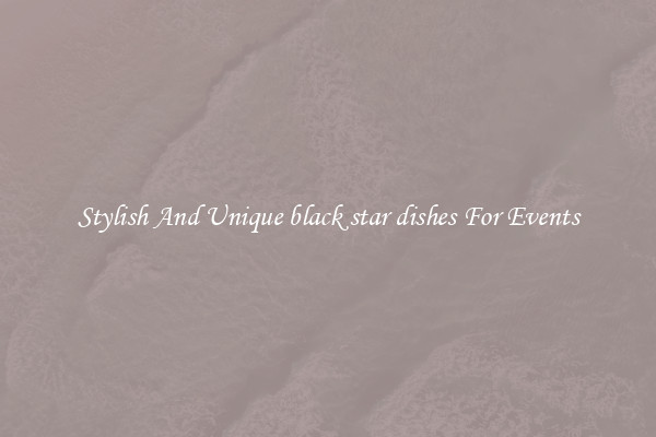 Stylish And Unique black star dishes For Events