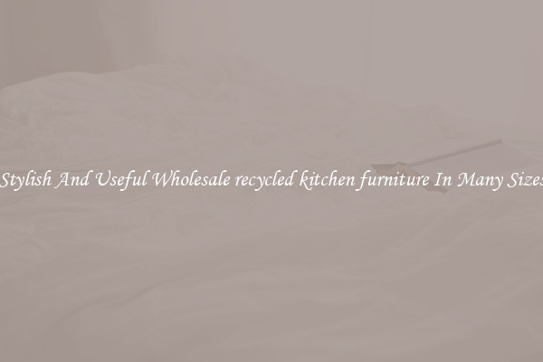 Stylish And Useful Wholesale recycled kitchen furniture In Many Sizes