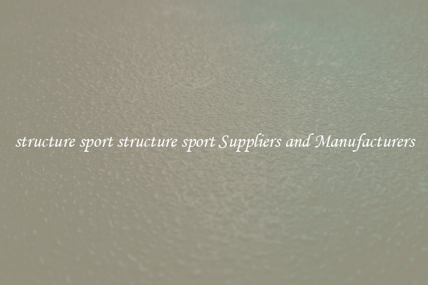 structure sport structure sport Suppliers and Manufacturers
